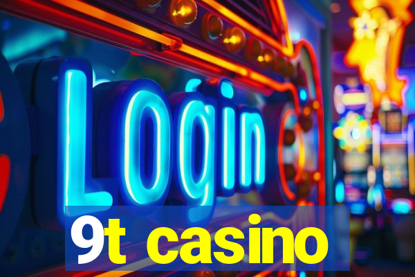 9t casino